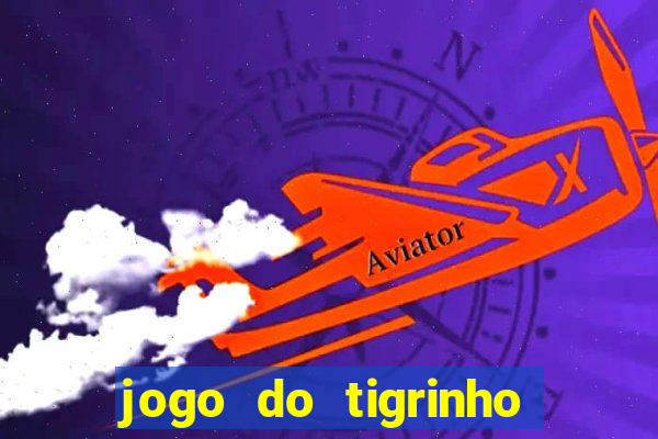 jogo do tigrinho de 5 reais